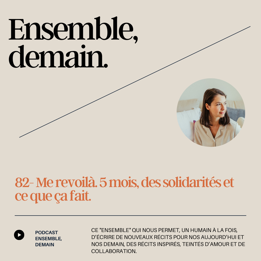 Me revoilà. 5 mois, des solidarités et ce que ça fait.