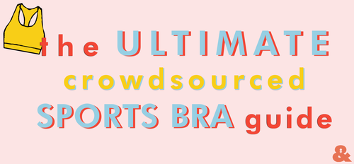 The ULTIMATE Crowdsourced Sports Bra Guide — Badass Lady