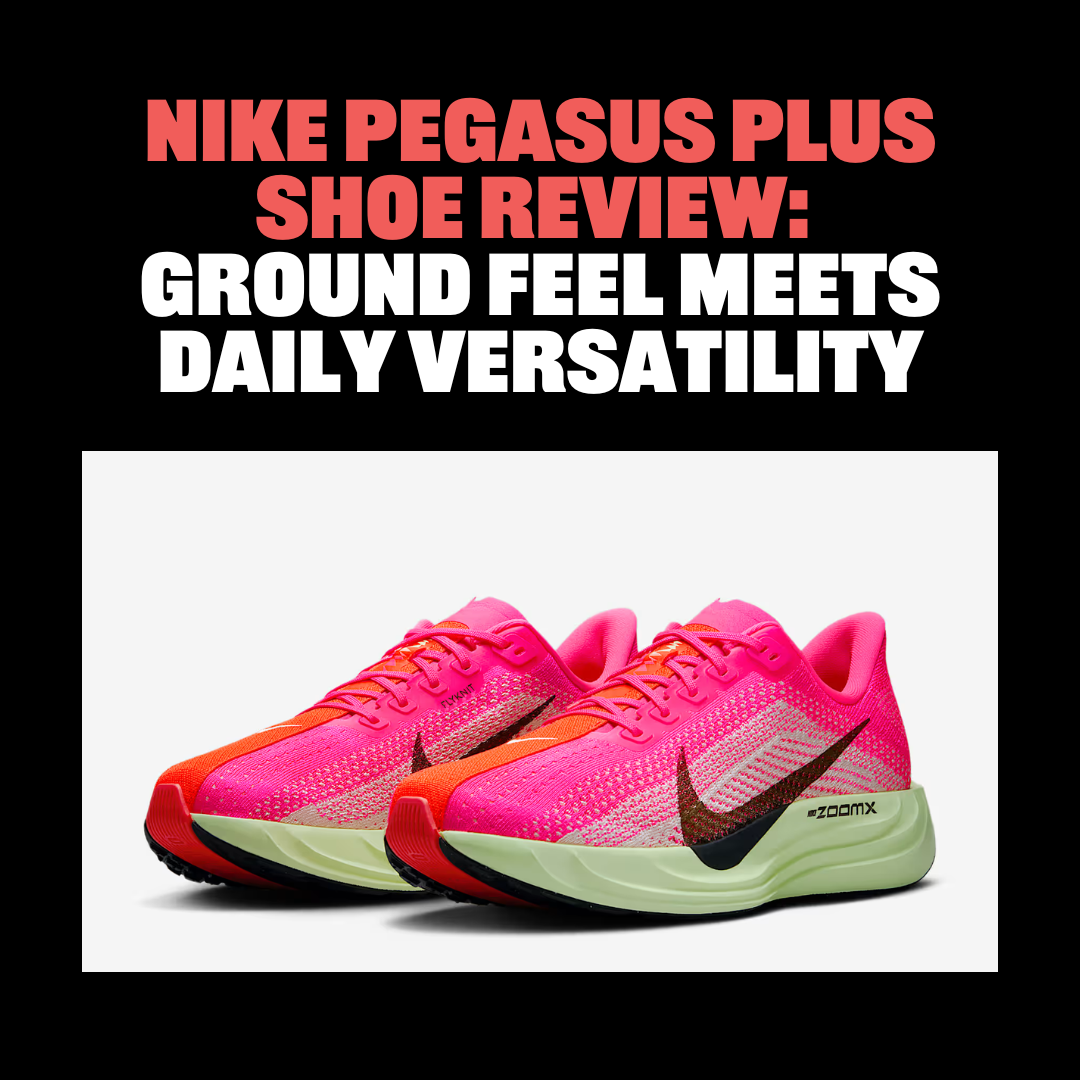 Nike Pegasus Plus Review: Ground Feel Meets Daily Versatility