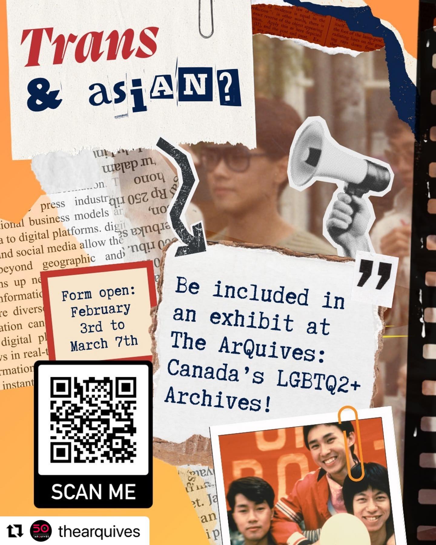 From @thearquives

Do you identify as Canadian, trans*, and part of the Asian diaspora? Share your stories and be featured in an upcoming exhibition at The ArQuives! Anonymous submissions welcome.

This project is open to trans individuals from ANY p