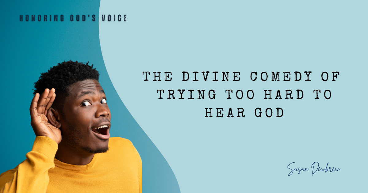 The Divine Comedy of Trying Too Hard to Hear God&nbsp;
