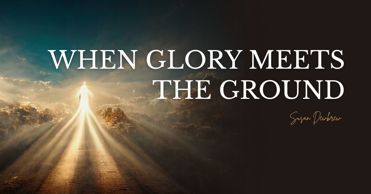 When Glory Meets the Ground