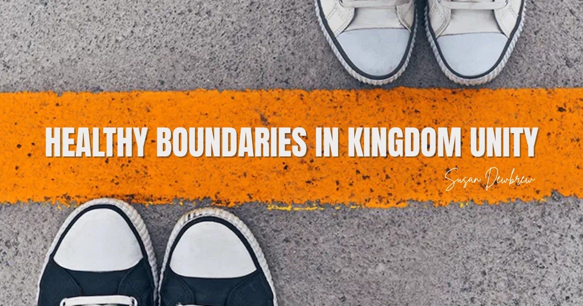 Healthy Boundaries in Kingdom Unity