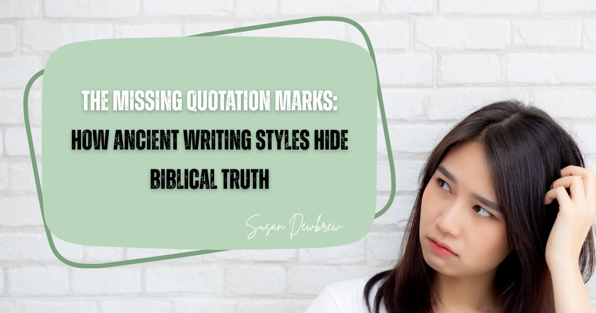The Missing Quotation Marks: How Ancient Writing Styles Hide Biblical Truth