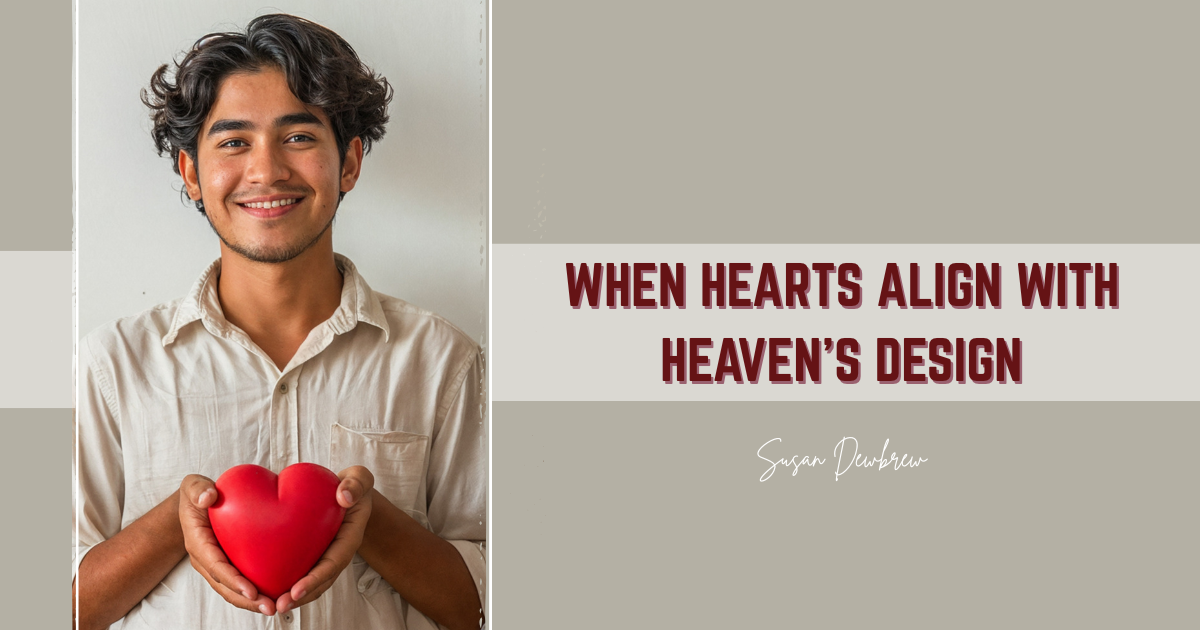When Hearts Align With Heaven's Design