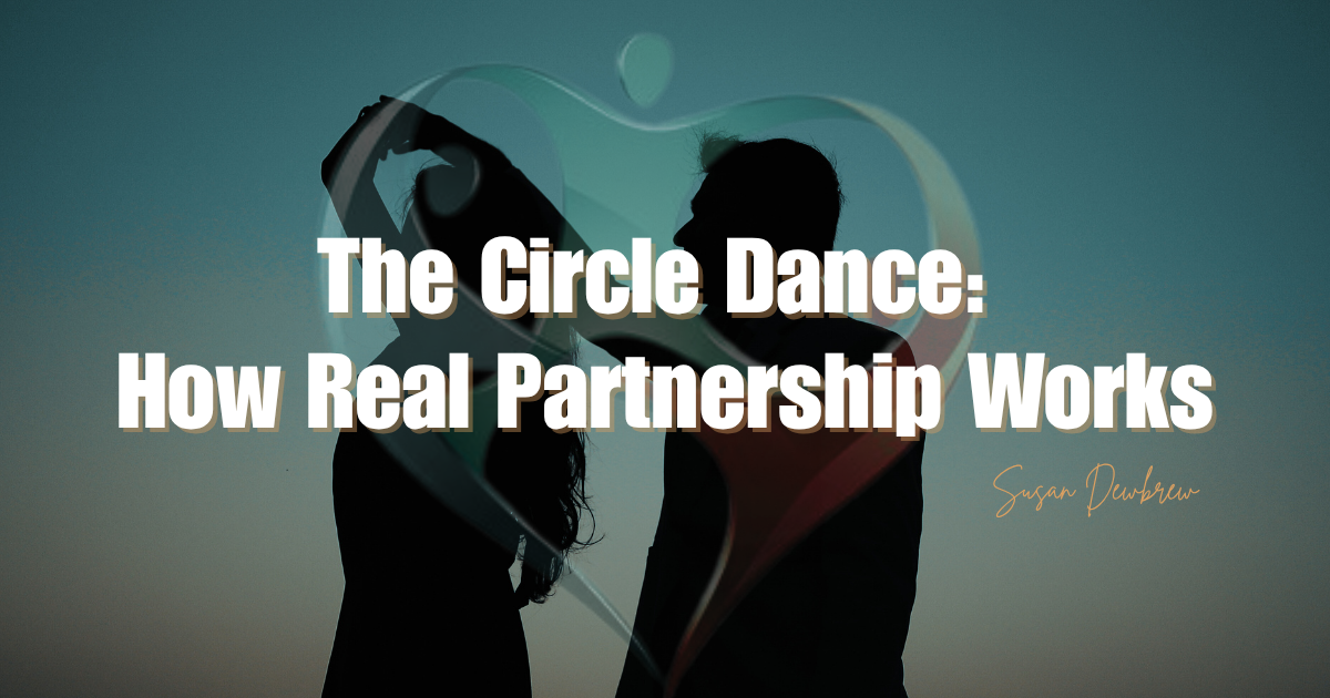 The Circle Dance: How Real Partnership Works