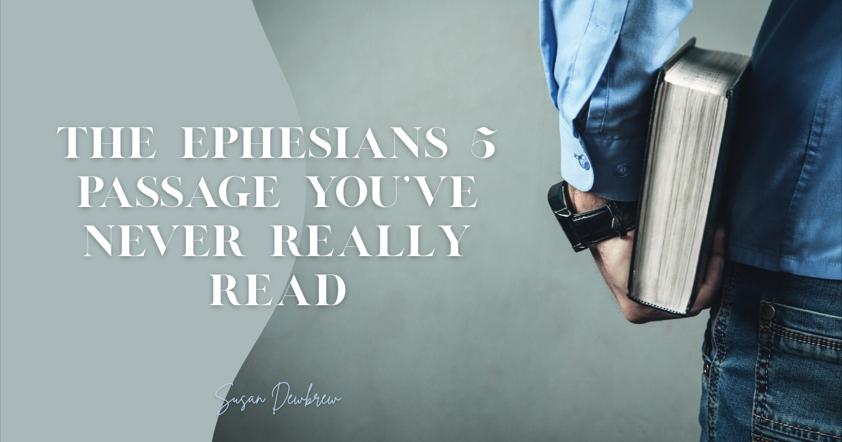 The Ephesians 5 Passage You've Never Really Read