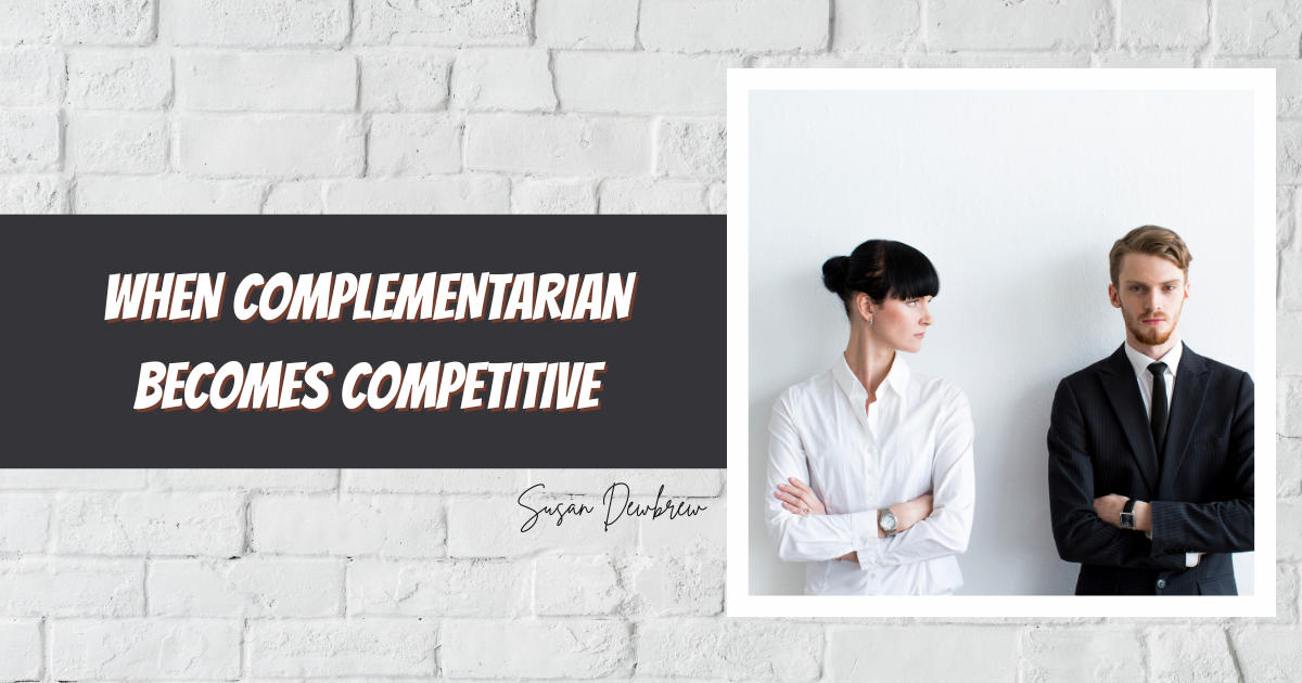 When Complementarian Becomes Competitive