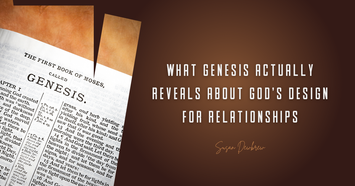 What Genesis Actually Reveals About God's Design for Relationships