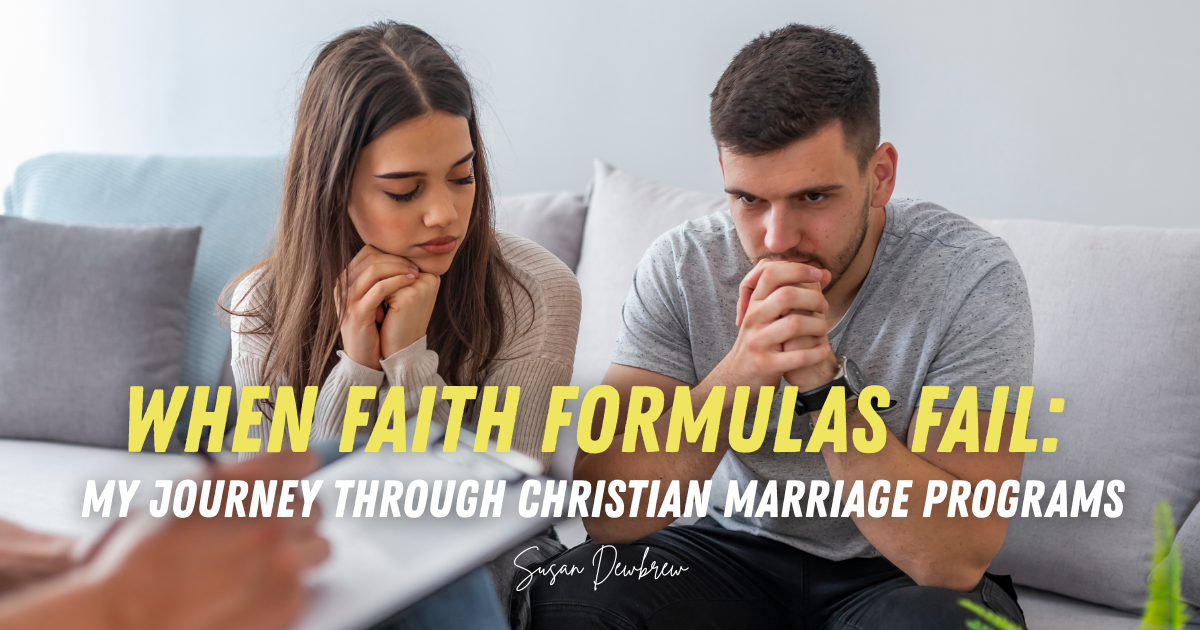 When Faith Formulas Fail: My Journey Through Christian Marriage Programs