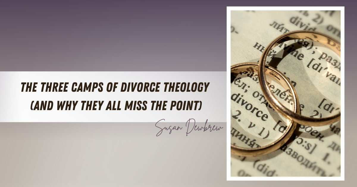The Three Camps of Divorce Theology (And Why They All Miss the Point)