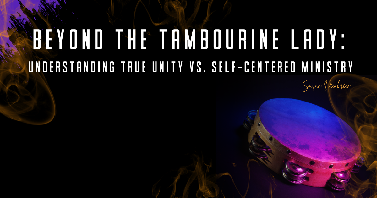 Beyond the Tambourine Lady: Understanding True Unity vs. Self-Centered Ministry