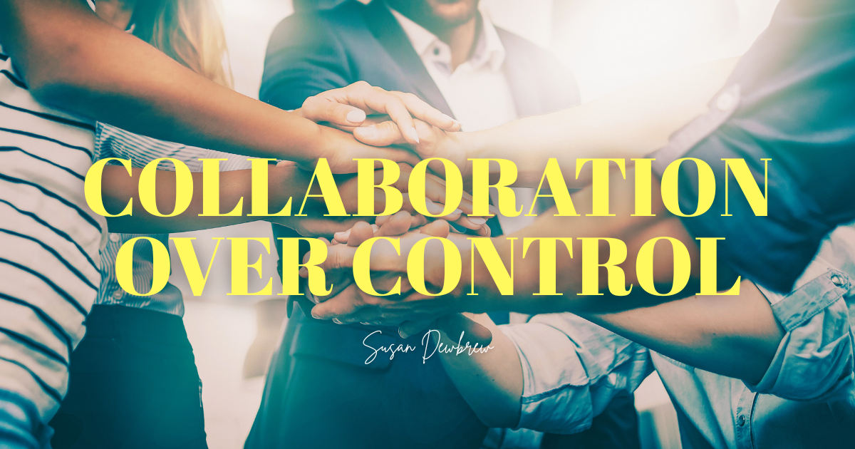 Collaboration Over Control