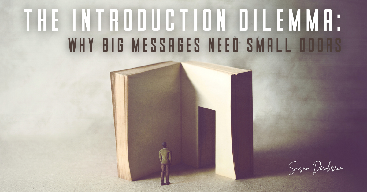 The Introduction Dilemma: Why Big Messages Need Small Doors
