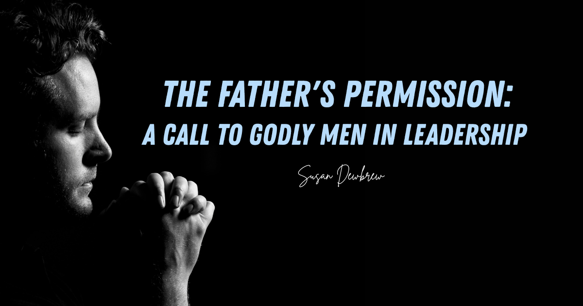 The Father's Permission: A Call to Godly Men in Leadership