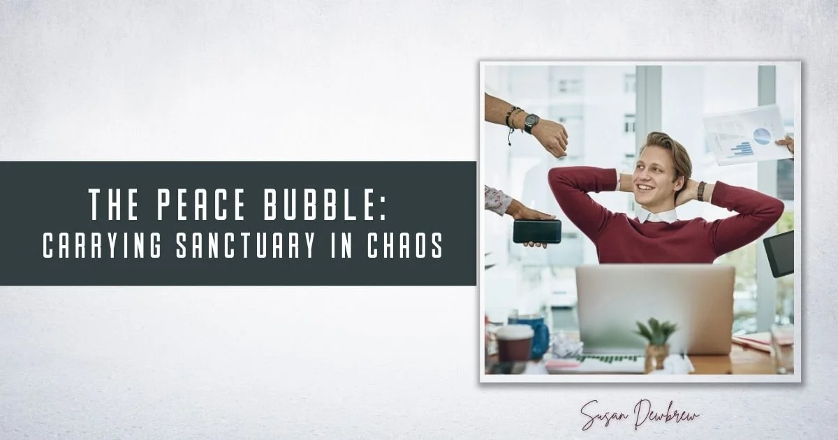 The Peace Bubble: Carrying Sanctuary in Chaos