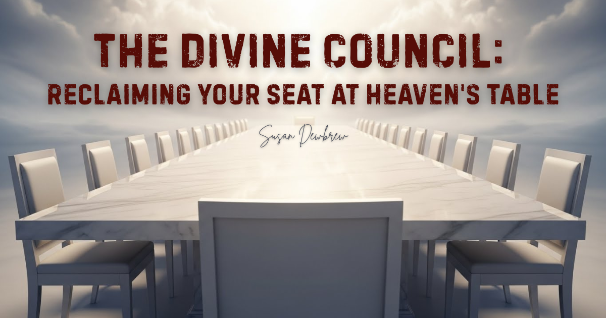 The Divine Council: Reclaiming Your Seat at Heaven's Table