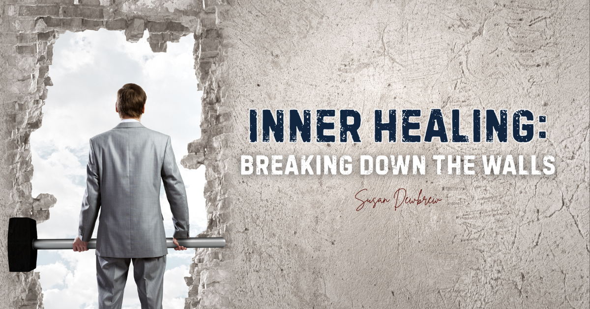 Inner Healing: Breaking Down the Walls