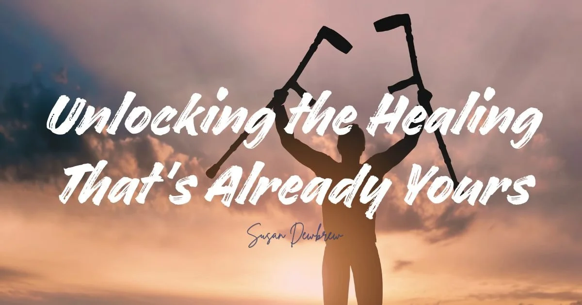 Unlocking the Healing That’s Already Yours