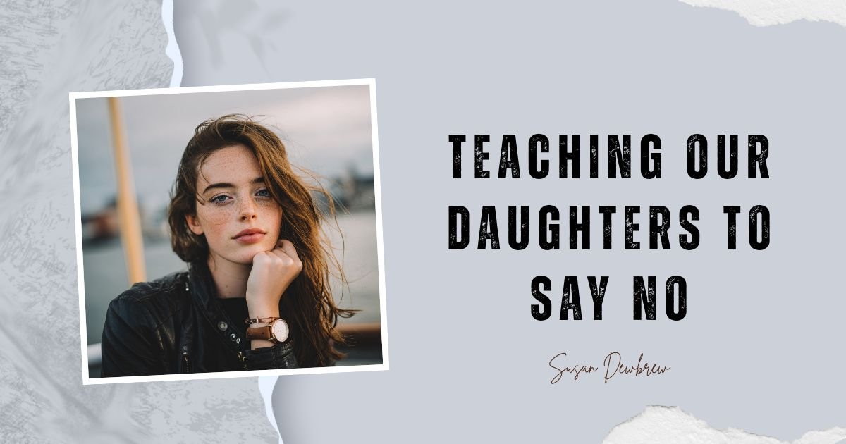 Teaching Our Daughters to Say No