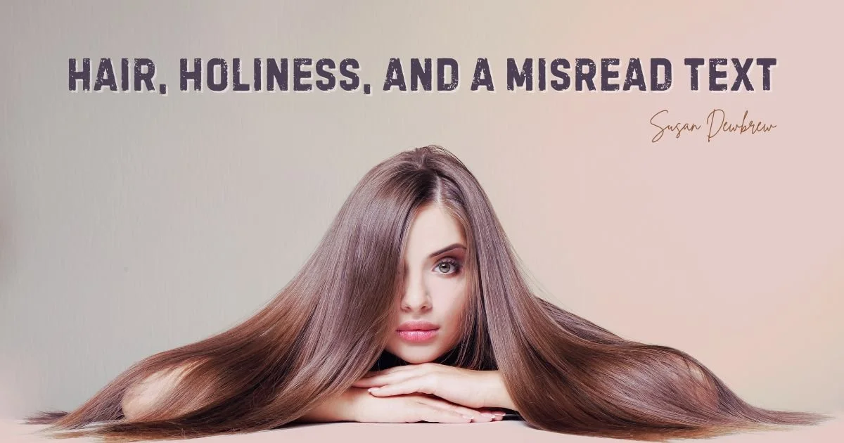 Hair, Holiness, and a Misread Text