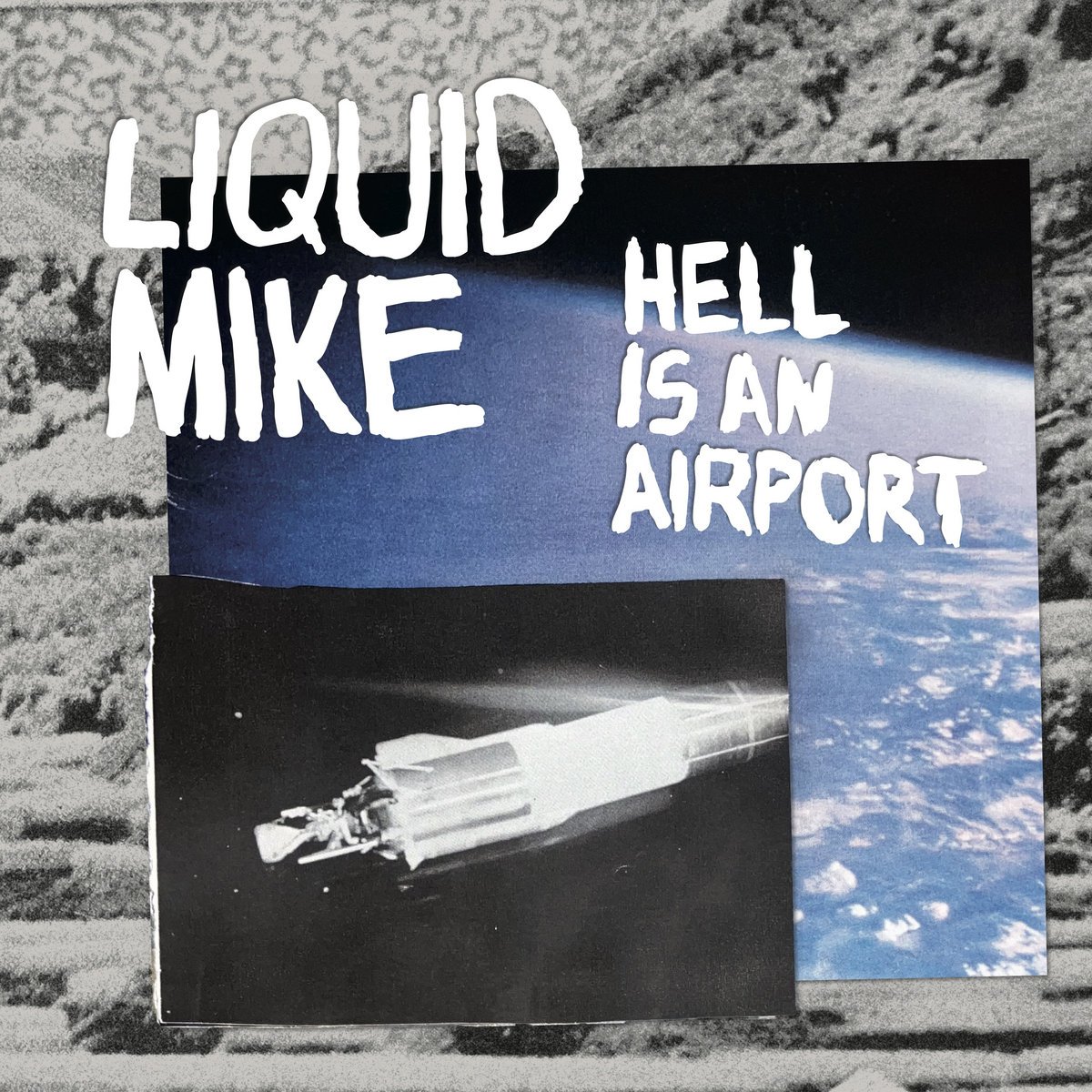 LIQUID MIKE - HELL IS AN AIRPORT
