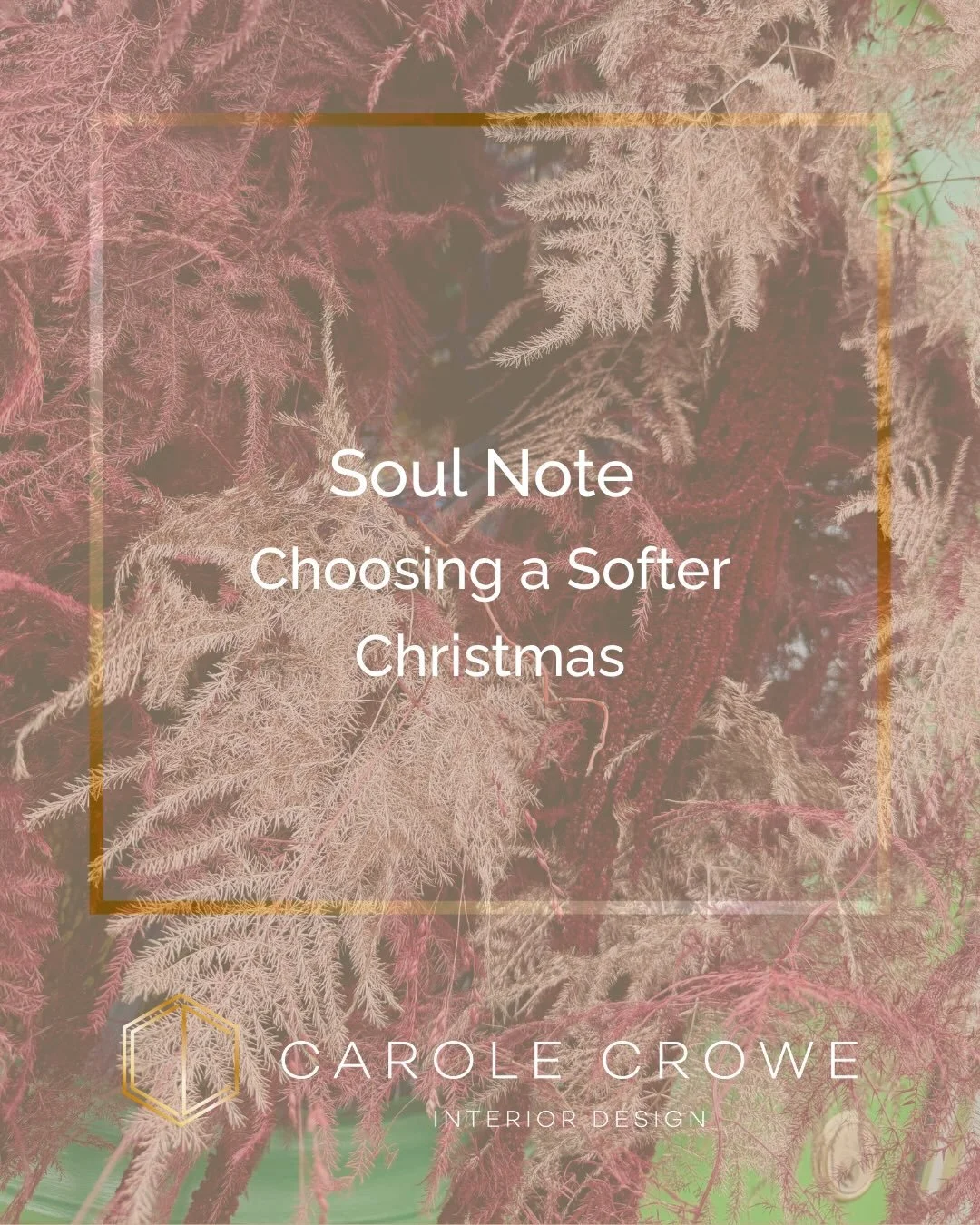 Soul Note | Choosing a Softer Christmas

This December feels different.

After a year that has stretched and grown me in all the best and hardest ways, my whole system is asking for quiet. Less proving, more presence.

For the next couple of weeks I 