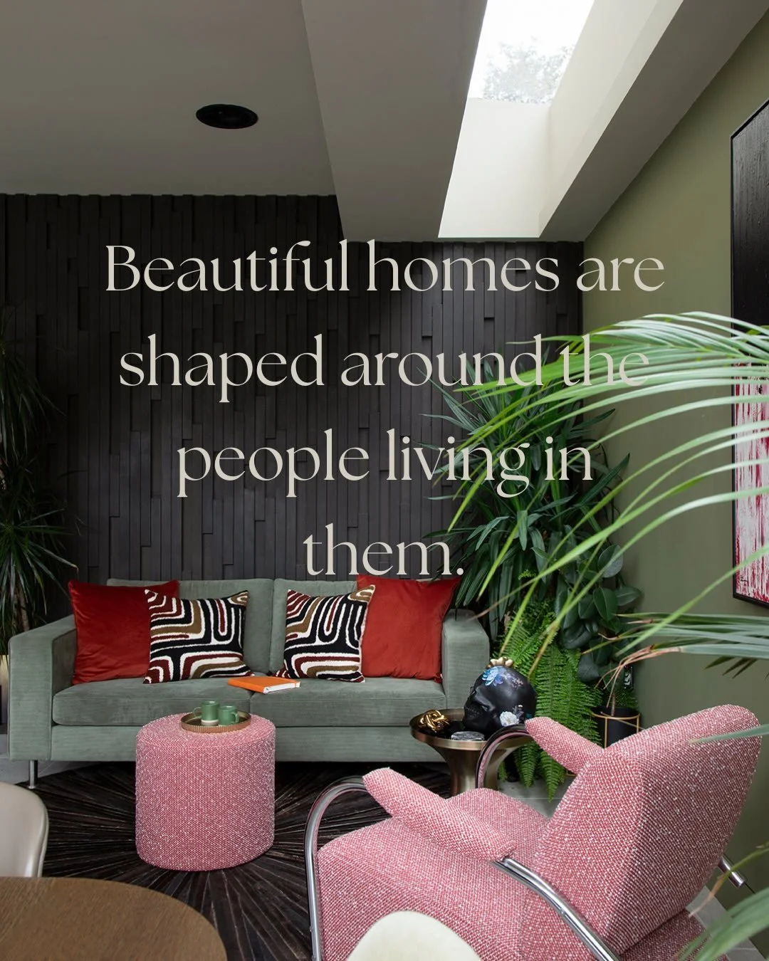 Beautiful homes are shaped around the people living in them.

For me, good design starts long before colours, fabrics or finishes are chosen.

It begins with how you want to live, how you want to feel, what is not feeling right, what this season of l