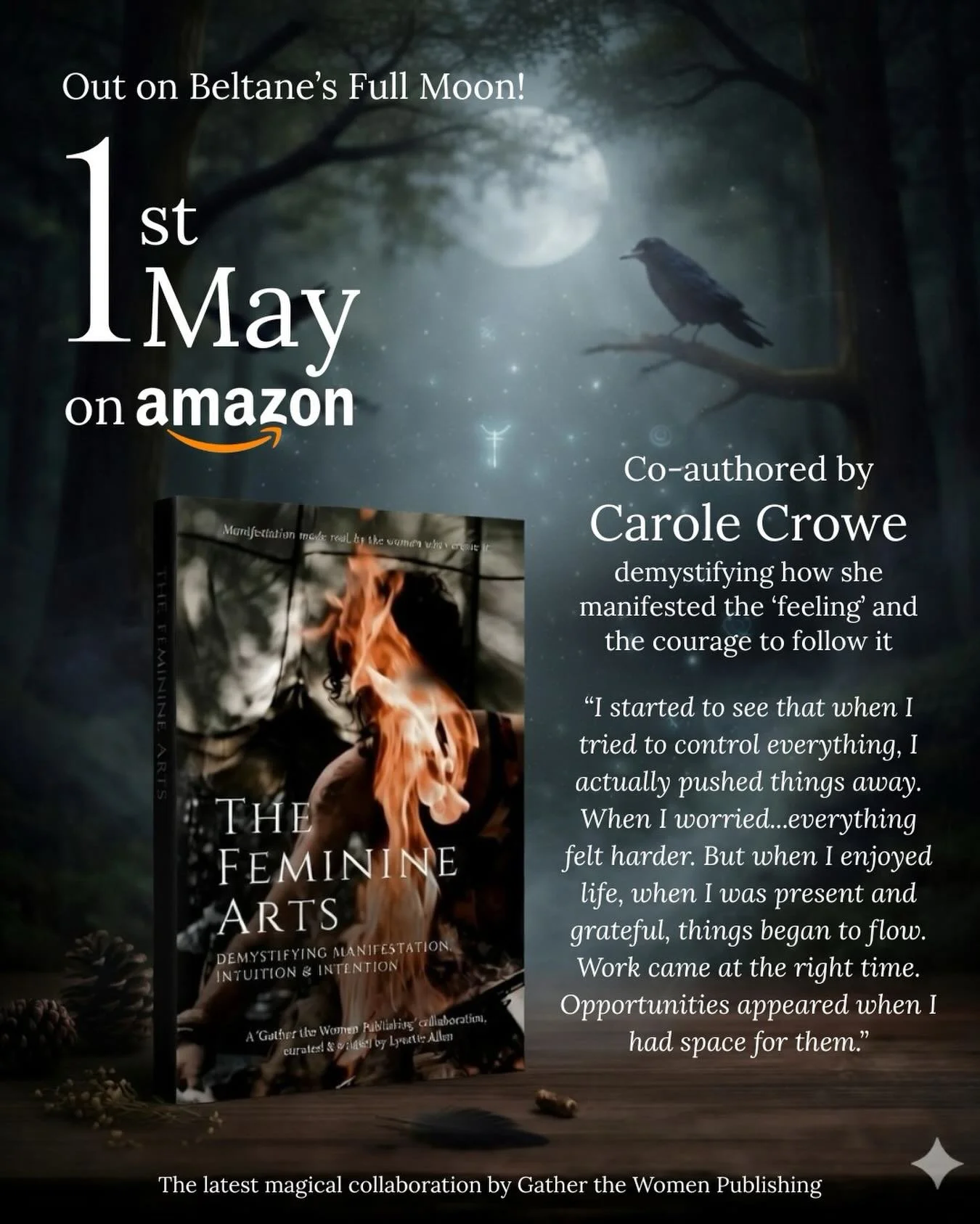 Today feels very special.

The Feminine Arts is officially out on Amazon, and I am so proud to be one of the co-authors in this beautiful collaboration by Gather the Women Publishing.

My chapter is about manifestation, intuition and intention, but r