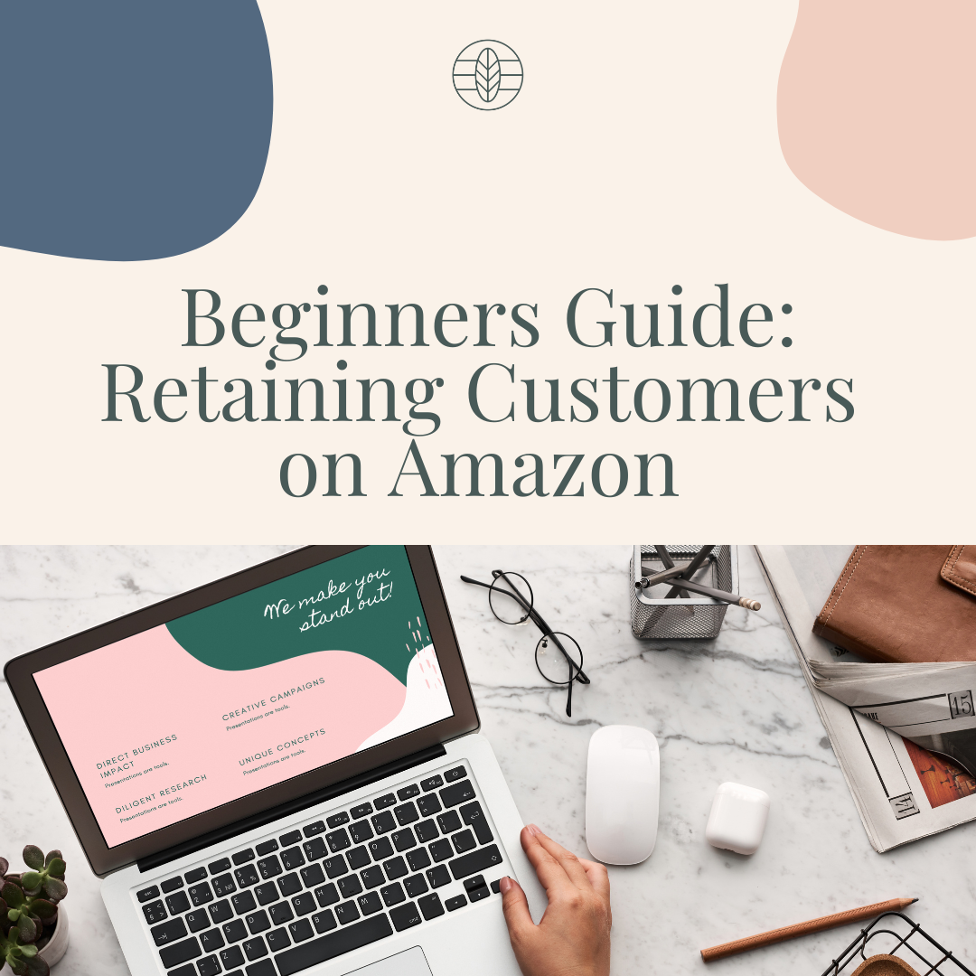 Beginners Guide Retaining Customers on Amazon (1).png