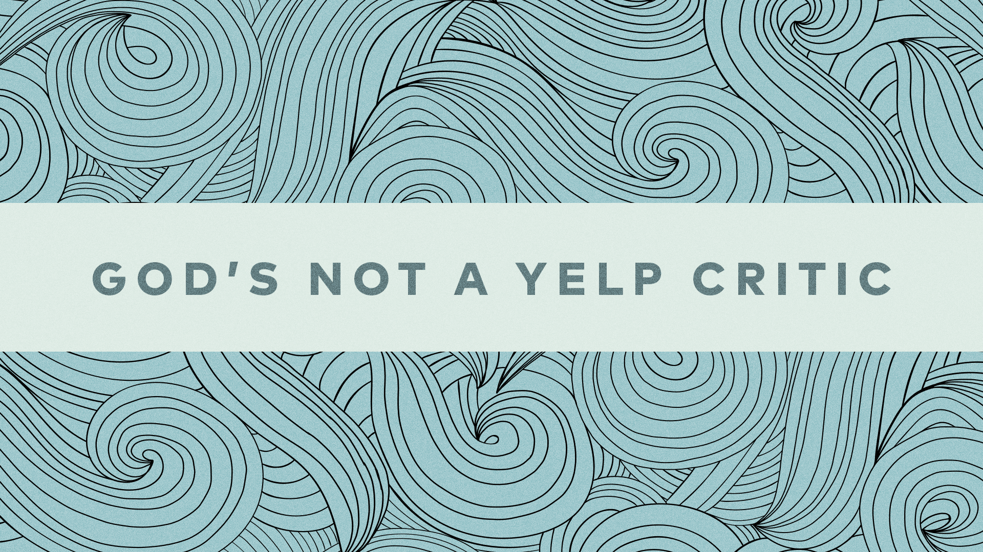 God's Not a Yelp Critic 