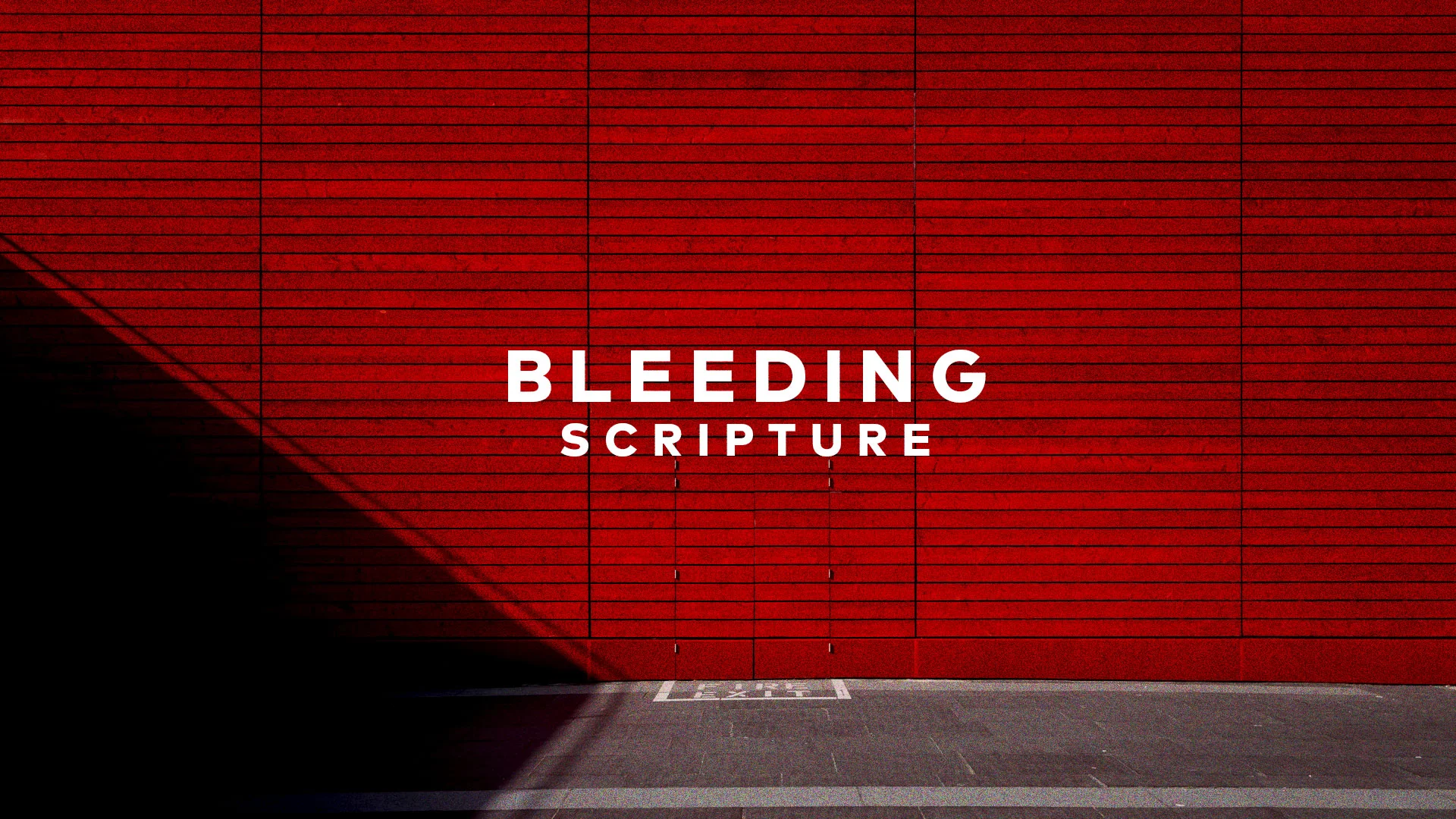 BLEEDING SCRIPTURE