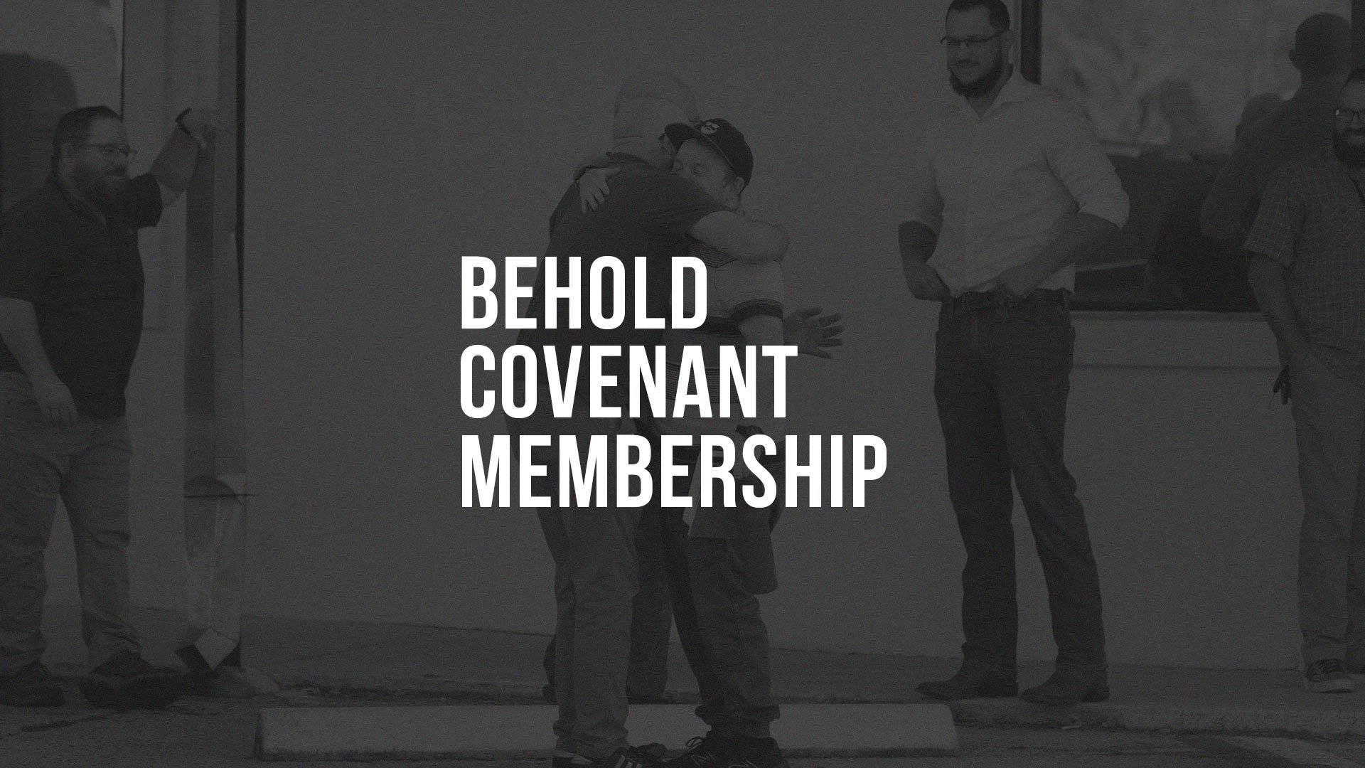 Behold Covenant Membership