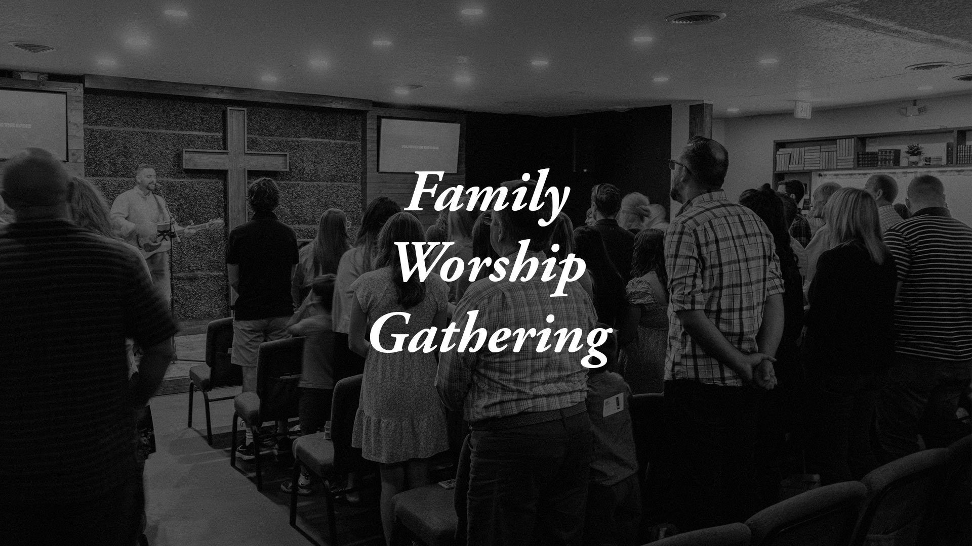 Family Worship Gathering 