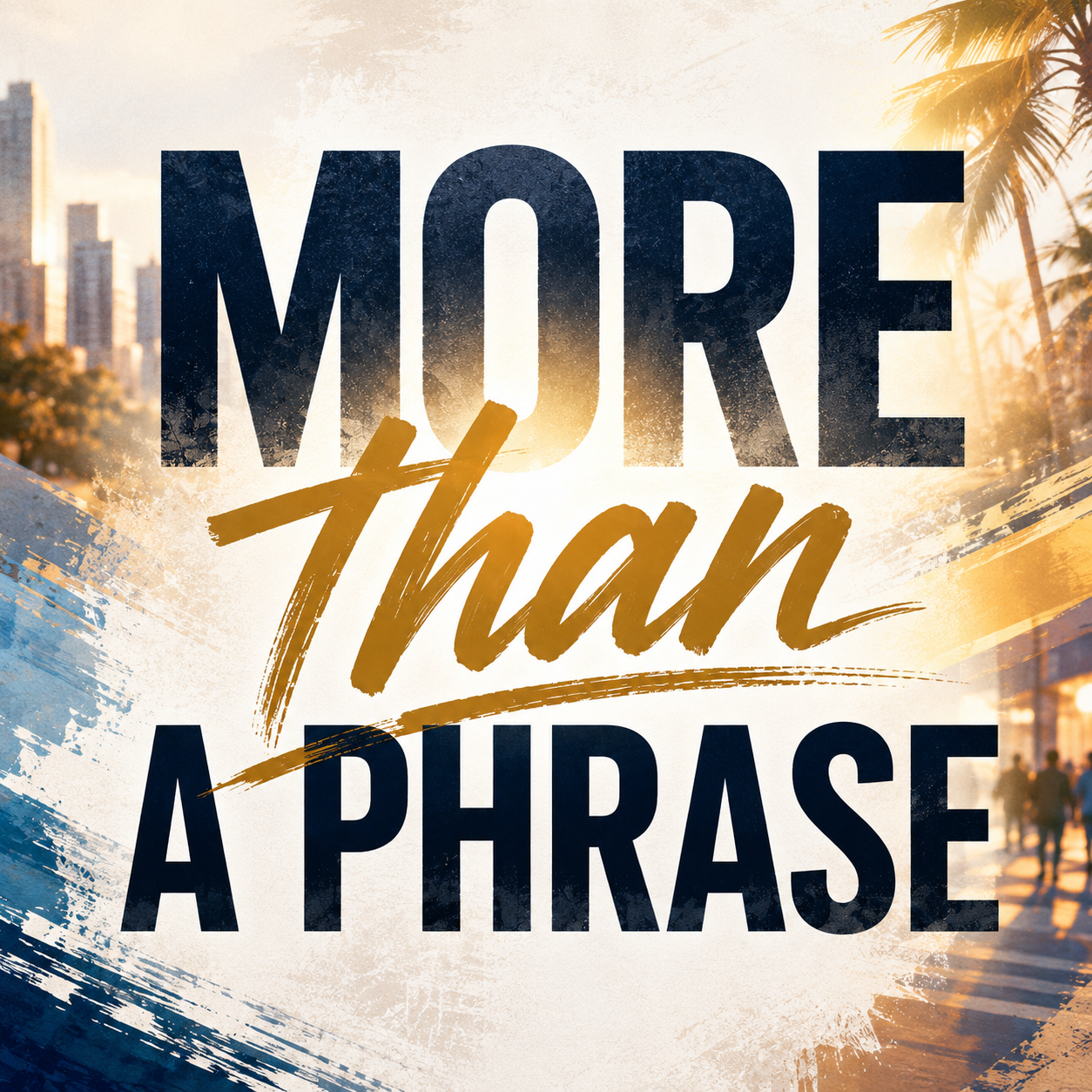 More Than A Phrase