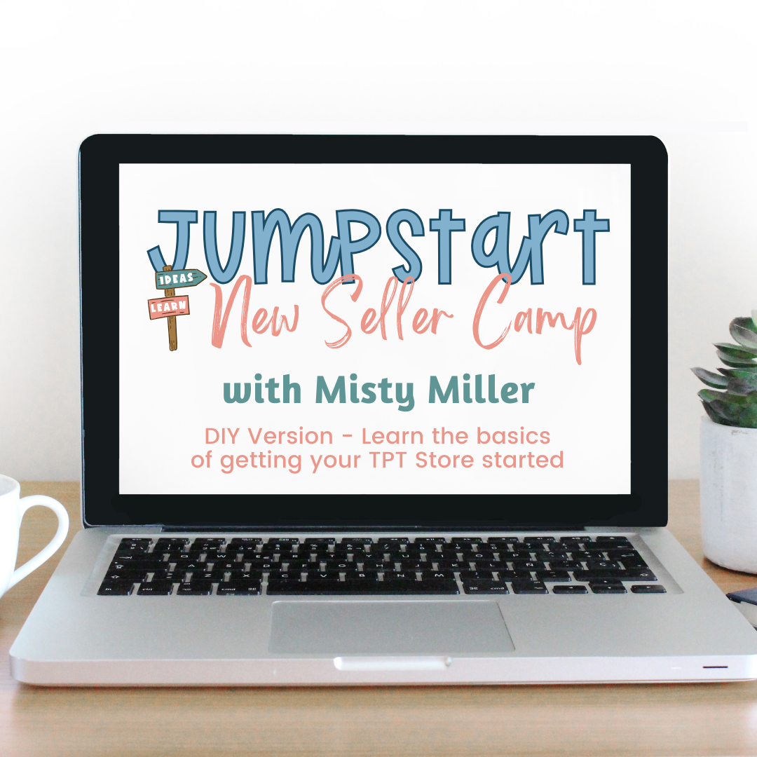 DIY Version - Learn the basics of getting your TPT store started https://mistymillertpt.thrivecart.com/teacher-seller-jumpstart-camp-2024-diy/?coupon=DIYCAMP50OFF