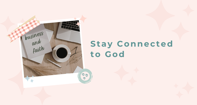 God Focused Business: Stay Connected to God; Business and Faith; God is my CEO