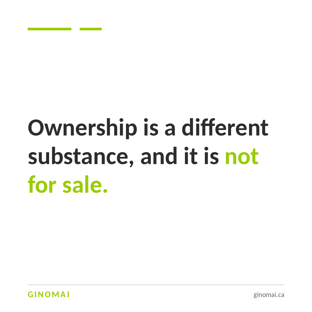 Quote graphic from Ginomai: 'Ownership is a different substance, and it is not for sale.'