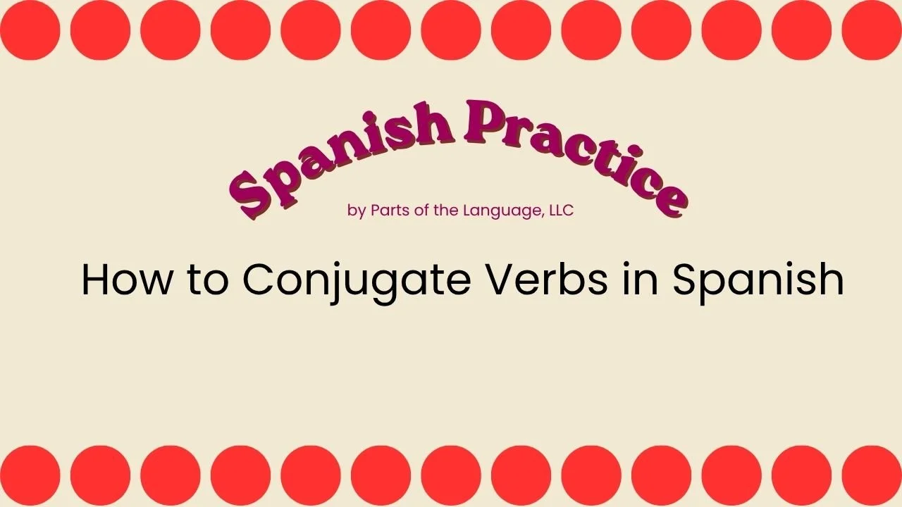 Spanish Practice 1: How to conjugate a verb