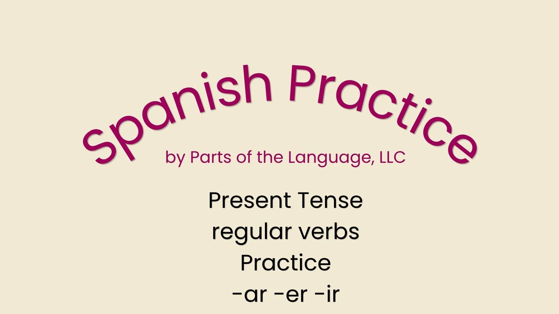 Spanish Practice 6: Practice for Regular Present Tense Verbs