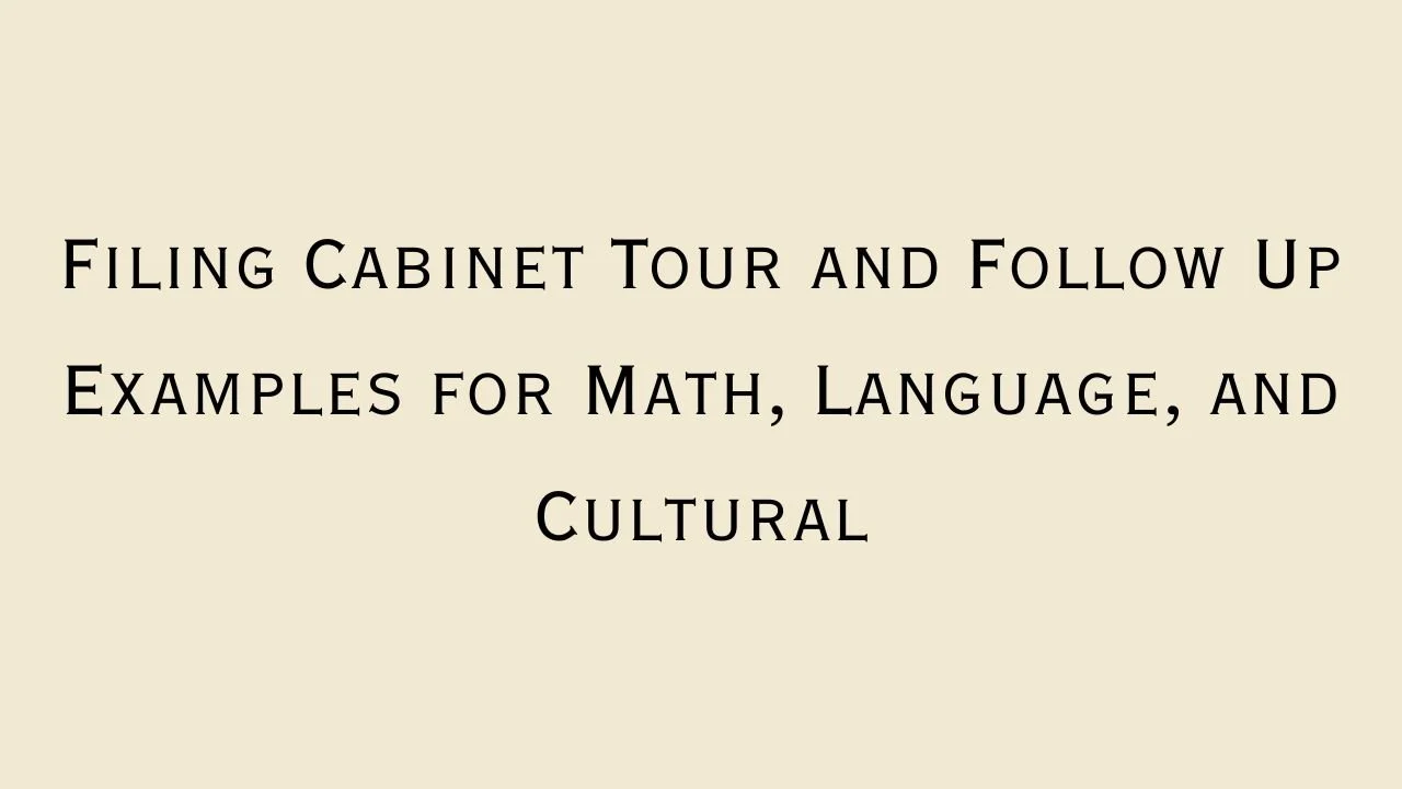 Filing Cabinet Tour and Follow Up Examples for Math, Language, and Cultural