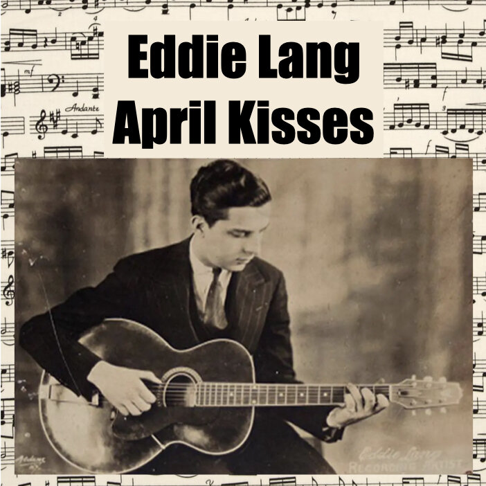 Eddie Lang- April Kisses.001.jpeg
