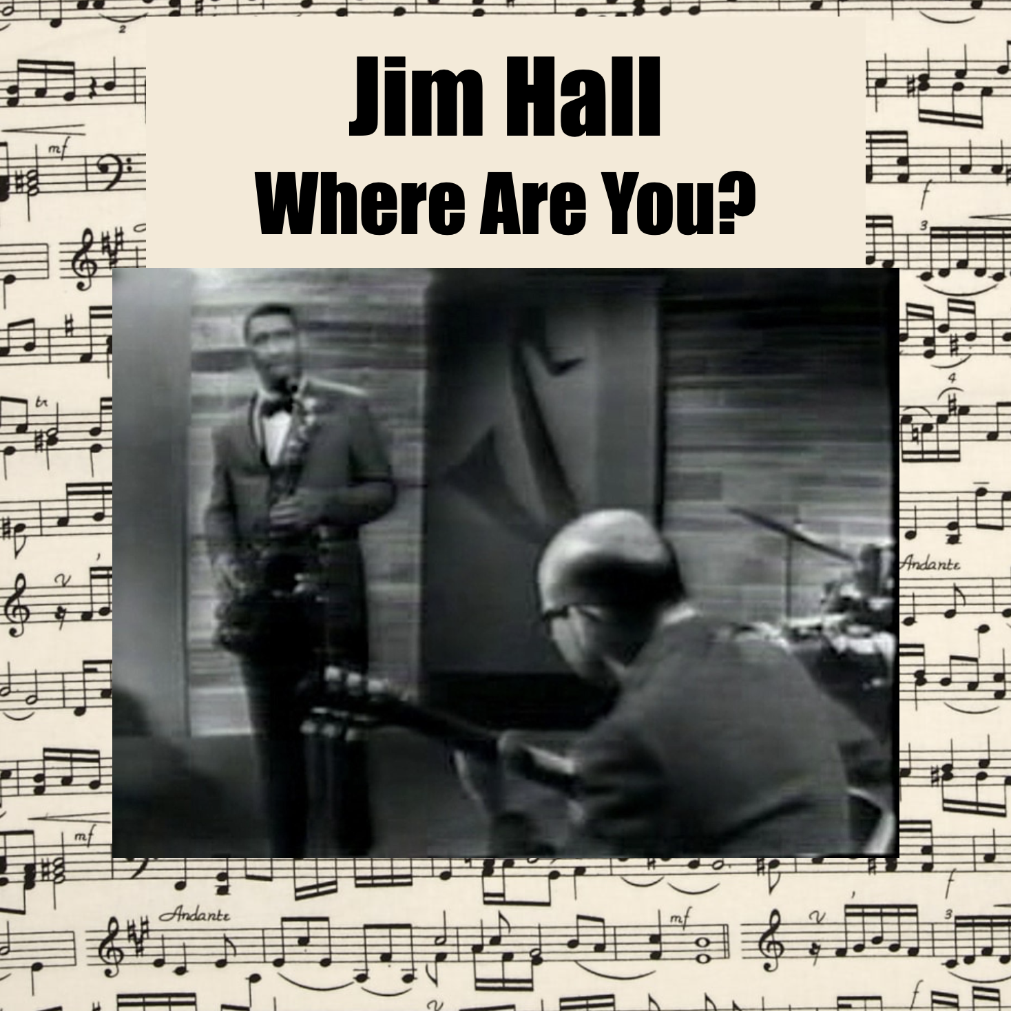 Jim Hall- Where Are You?