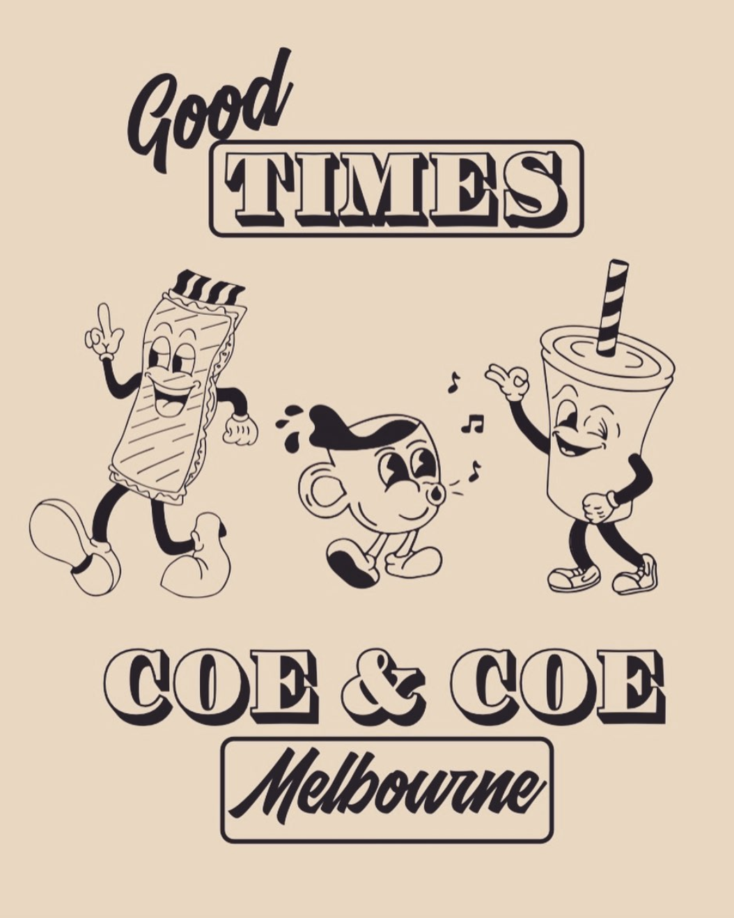 Vintage-style illustration with animated characters representing a burrito, a cup with a face, and a drink with a straw, alongside the words "Good Times," "COE & COE," and "Melbourne."