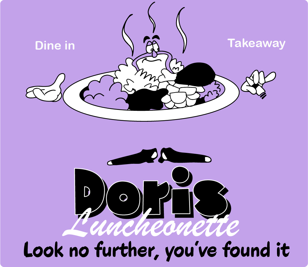 Illustration promoting "Doris Luncheonette" with a cartoon character holding a steaming plate of food. Phrases "Dine in," "Takeaway," and "Look no further, you've found it" are included.