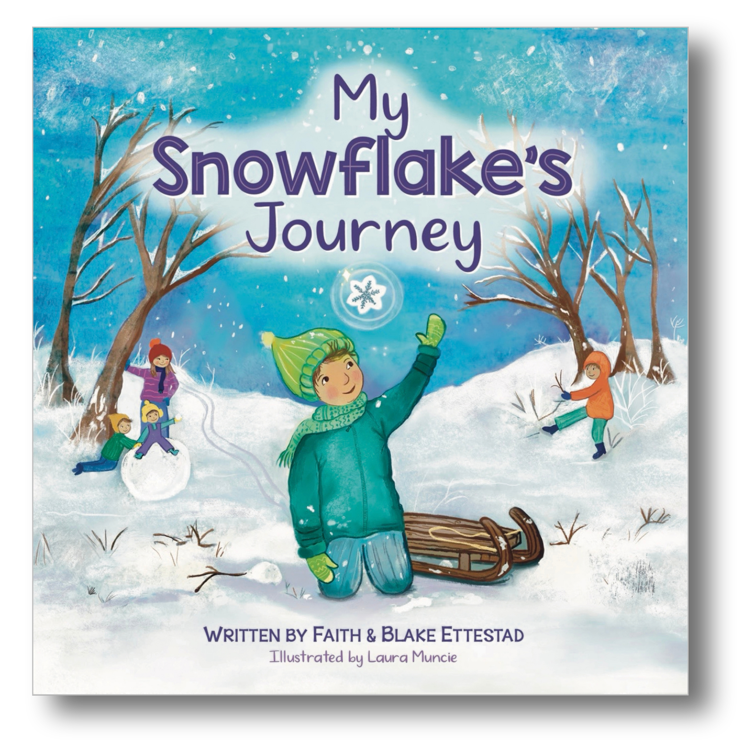 Book cover titled "My Snowflake's Journey" written by Faith and Blake Ettestad, illustrated by Laura Muncie, featuring children playing in the snow with snow-covered trees and a snowflake in the background.