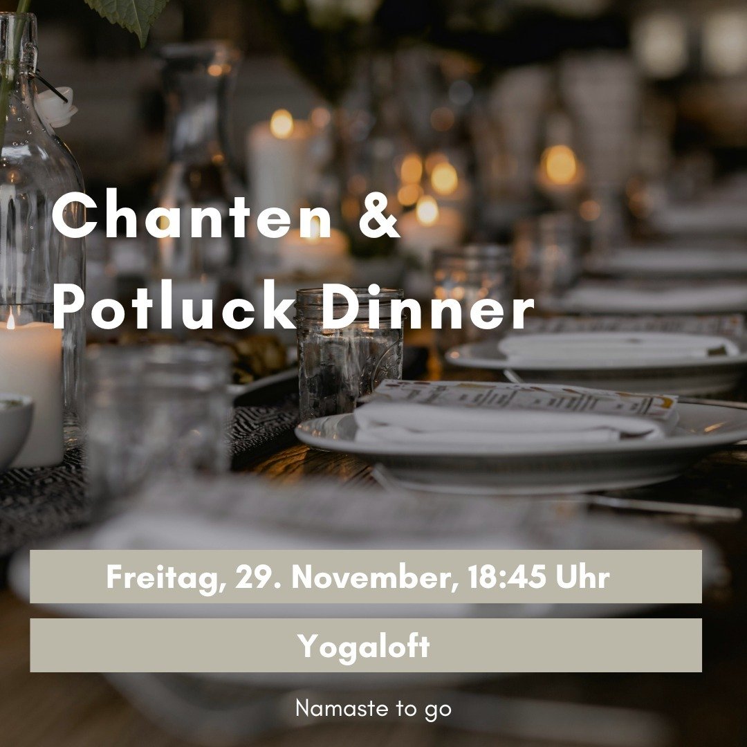 Zusammen Essen
zusammen Singen
zusammen Zeit verbringen 
&ndash; bring Dein Lieblingsessen!

Ein Event f&uuml;r die Familie und Freunde im @yogaloftmunich
Singt gemeinsam mit den Lehrern und genie&szlig;t anschlie&szlig;end das gemeinsame vegane Dinn