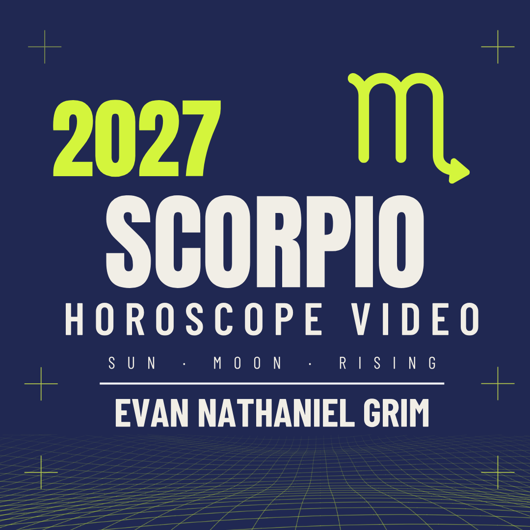 Thumbnail Graphic for 2027 Scorpio horoscope video by Evan Nathaniel Grim with sun, moon, and rising signs, set against a dark blue background with grid pattern and light green accents.
