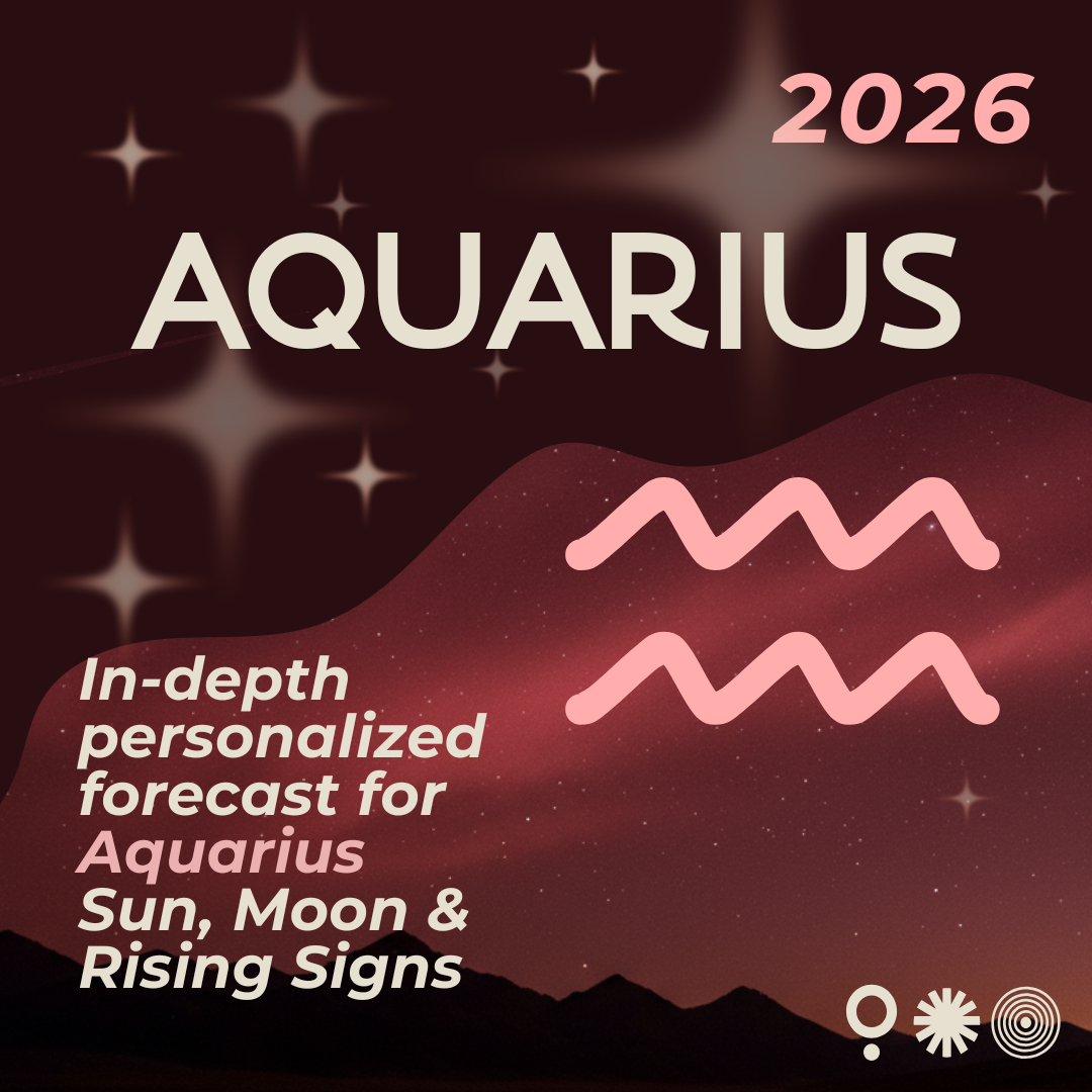 2026 Forecast: Aquarius Sun, Moon and Rising