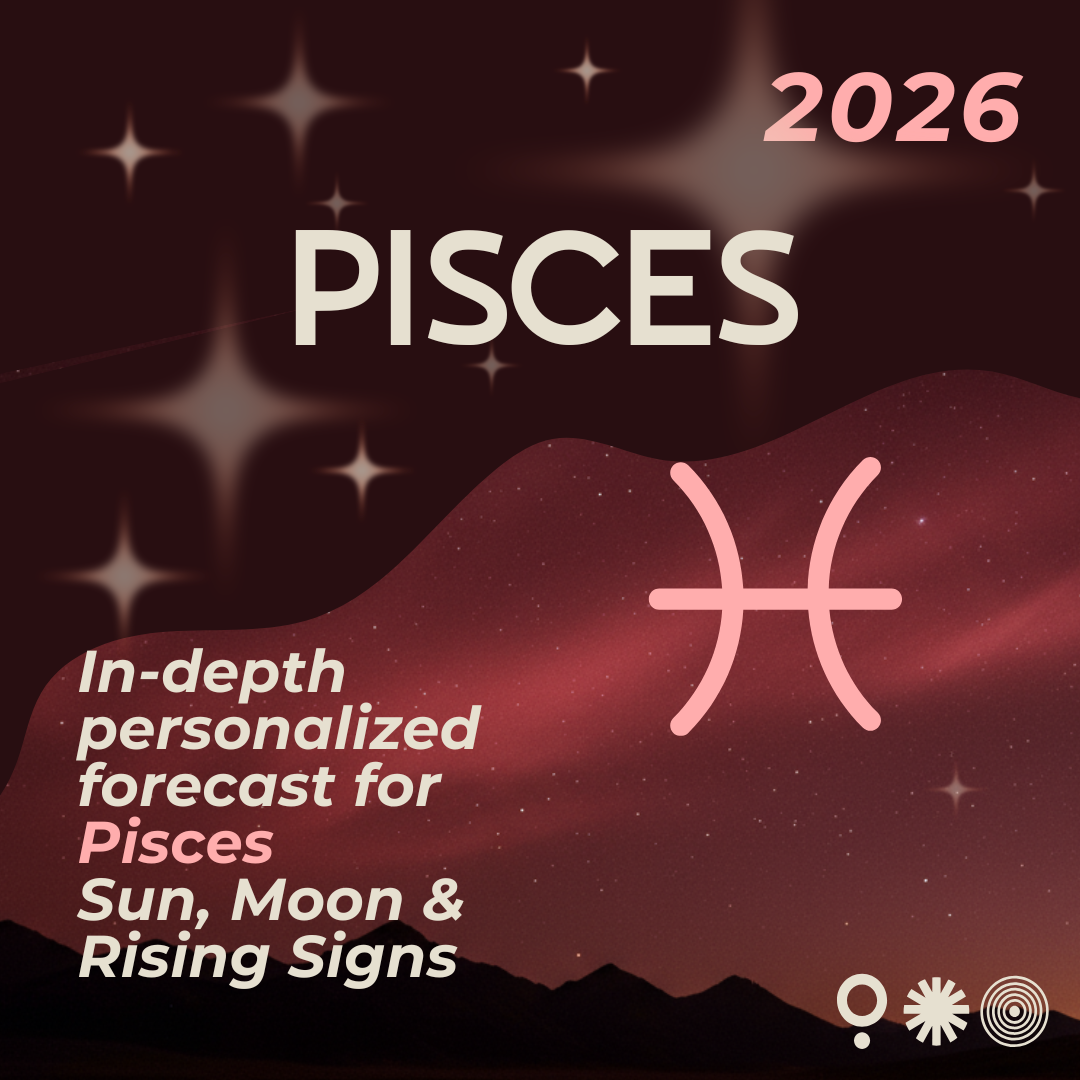 2026 Forecast: Pisces Sun, Moon and Rising